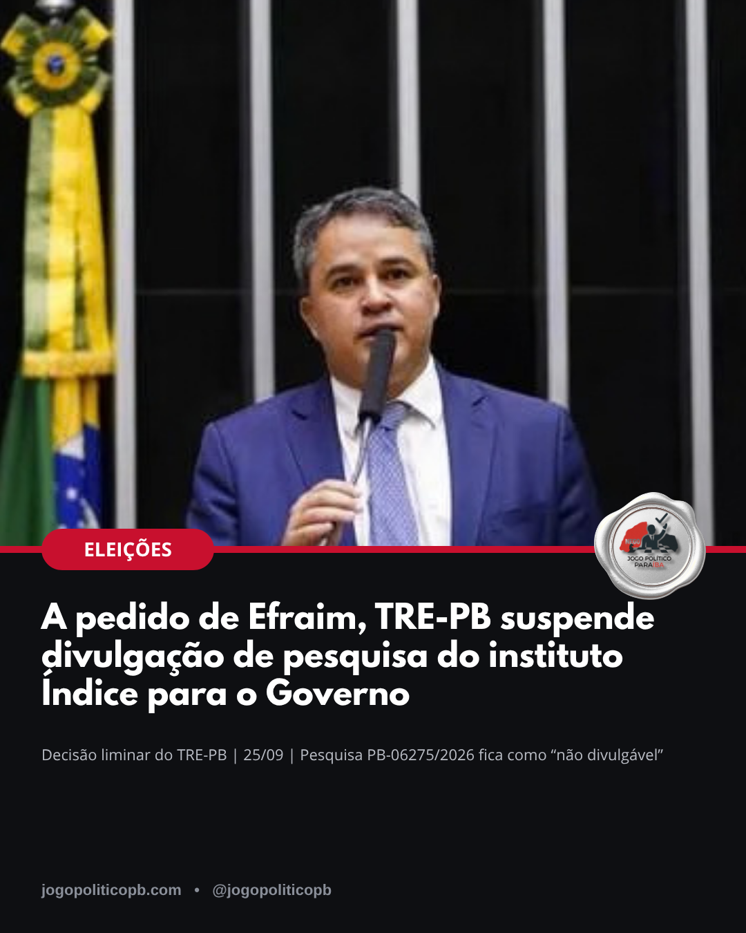 Efraim Filho: TRE-PB suspende divulgação de pesquisa do instituto Índice