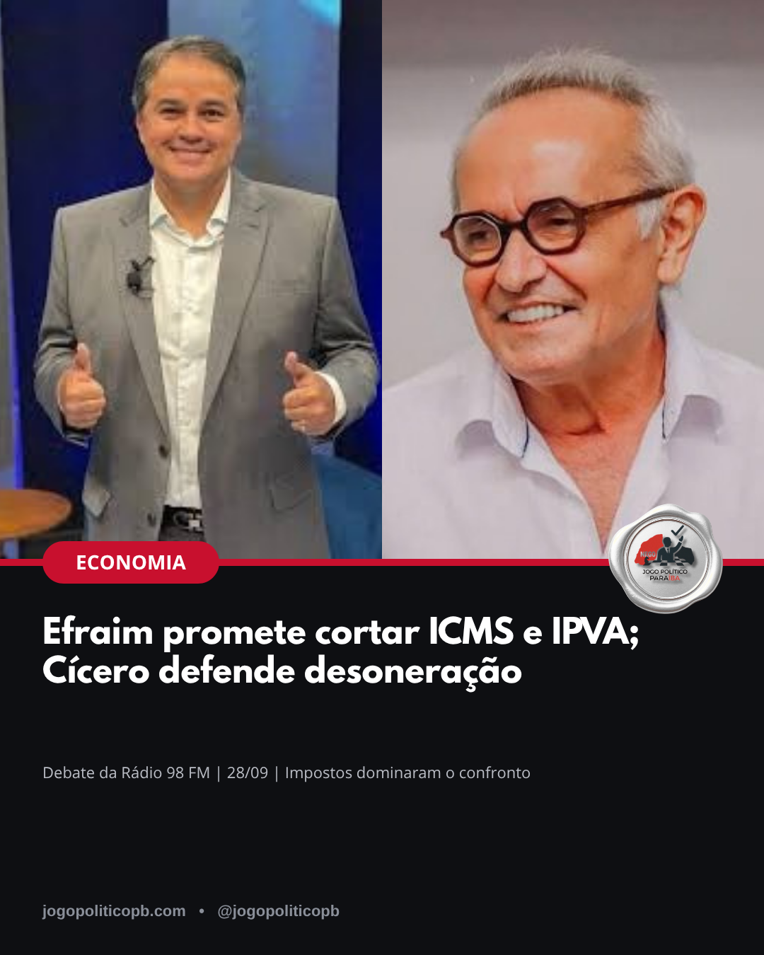 Arte: Efraim promete cortar ICMS e IPVA; Cícero defende desoneração