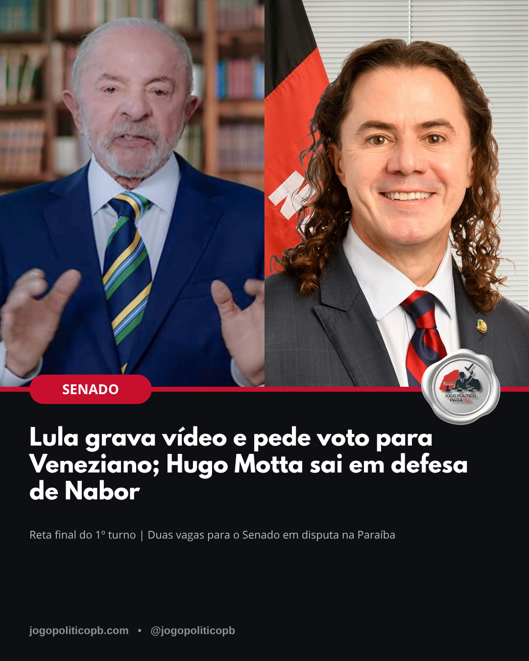 Arte: Lula grava vídeo e pede voto para Veneziano; Hugo Motta sai em defesa de Nabor