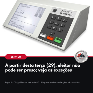 Arte do Jogo Político PB: a partir desta terça (29), eleitor não pode ser preso; veja as exceções