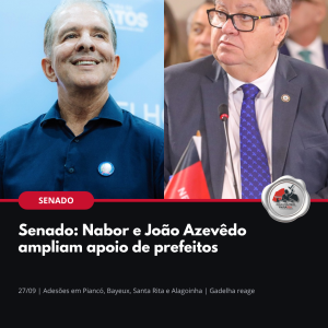 Nabor Wanderley e João Azevêdo: candidatos ampliam apoio de prefeitos na disputa pelo Senado