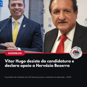 Vitor Hugo e Hervázio Bezerra: Vitor Hugo desiste da candidatura e declara apoio a Hervázio