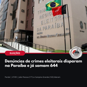 Sede do TRE-PB: denúncias de crimes eleitorais disparam na Paraíba e já somam 644