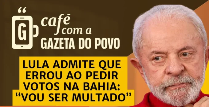 Lula pede votos para Jaques Wagner, investigado no caso Master, e admite multa por antecipação de campanha
