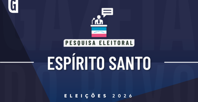 Pesquisa Eleições 2026: Pazolini e Ferraço Empatam Tecnicamente na Liderança pela Governadoria do ES; Casagrande e Contarato se Destacam para o Senado