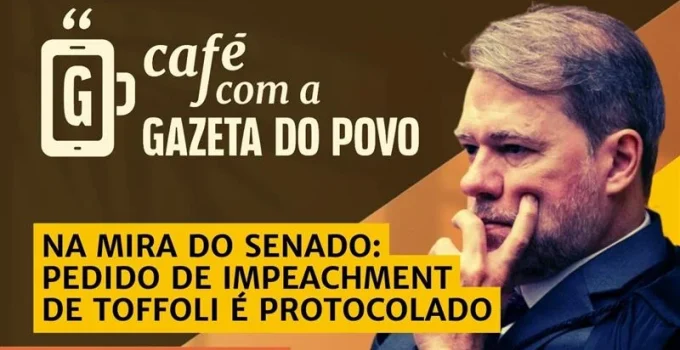 Impeachment de Dias Toffoli: Senadores acusam ministro do STF de crime de responsabilidade e pedem investigação sobre Banco Master